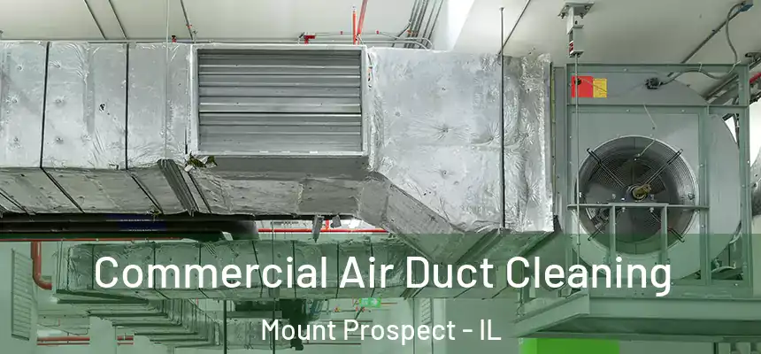 Commercial Air Duct Cleaning Mount Prospect - IL