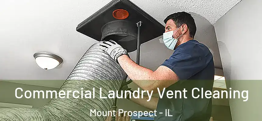  Commercial Laundry Vent Cleaning Mount Prospect - IL