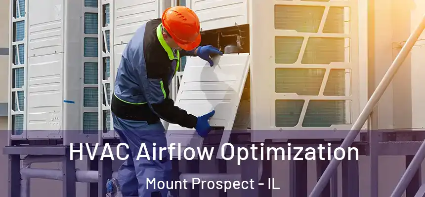  HVAC Airflow Optimization Mount Prospect - IL