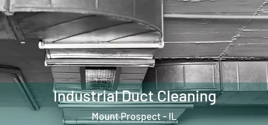 Industrial Duct Cleaning Mount Prospect - IL