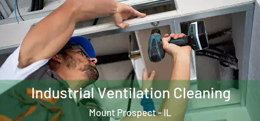 Industrial Ventilation Cleaning Mount Prospect - IL