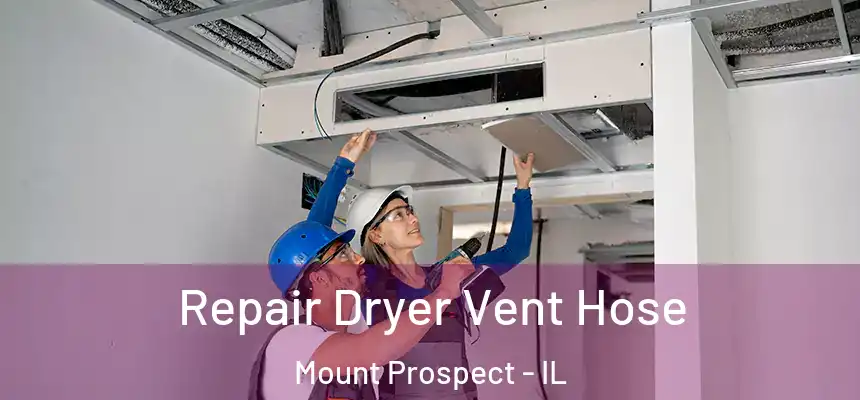 Repair Dryer Vent Hose Mount Prospect - IL