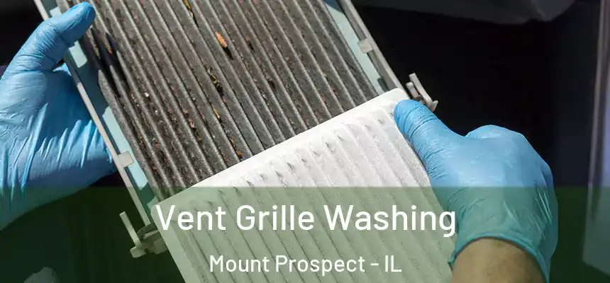  Vent Grille Washing Mount Prospect - IL